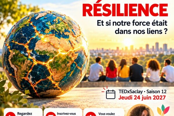 Saison 12 de TEDxSaclay - Pourquoi la R&eacute;silience ?