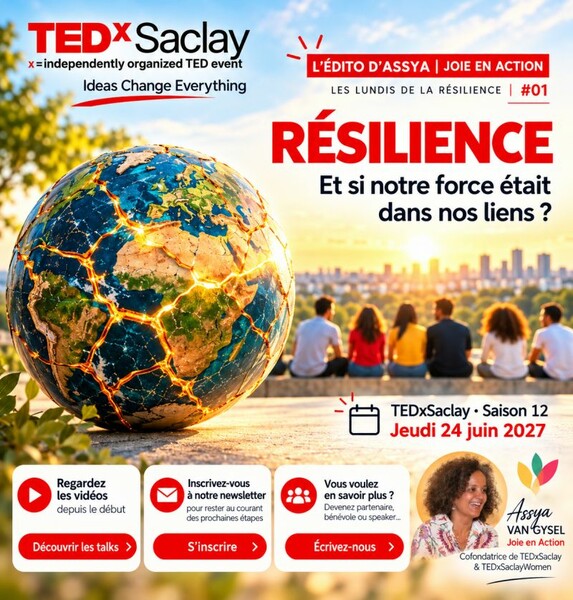 Saison 12 de TEDxSaclay - Pourquoi la R&eacute;silience ?